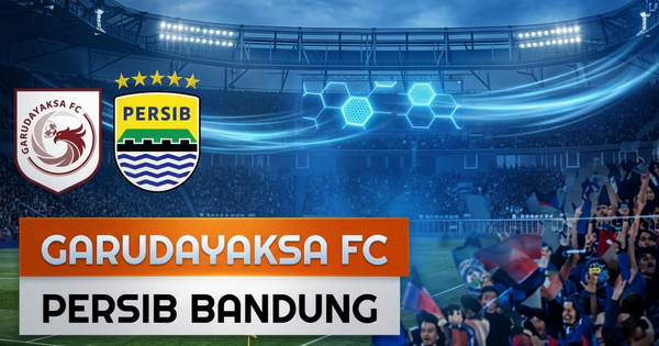 Prediksi BRI Super League: Garudayaksa vs Persib 25 Oktober 2026, Susunan Pemain, dan Live Streaming